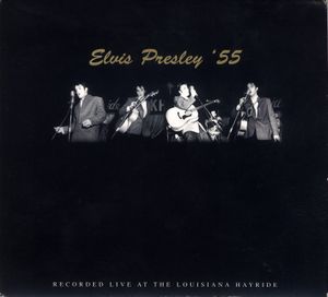 Elvis Presley '55: Recorded Live at the Louisiana Hayride (Live)