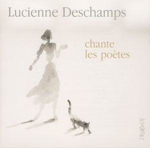 Lucienne Deschamps chante les poètes