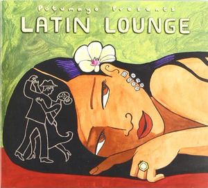 Putumayo Presents: Latin Lounge