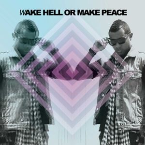 Wake Hell or Make Peace (EP)