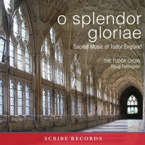 O splendor gloriae: Sacred Music of Tudor England