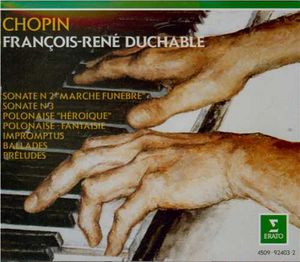 Sonate no. 2 "Marche funèbre" / Sonate no. 3 / Polonaise "Héroïque" / Polonaise Fantaisie / Impromptus / Ballades / Préludes