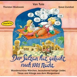 Der Sultan hat gelacht nach 1001 Nacht