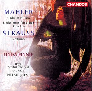 Mahler: Kindertotenlieder / Lieder eines fahrenden Gesellen / Strauss: Notturno
