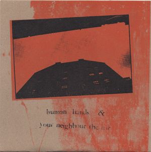 Human Hands / Your Neighbour the Liar 7" Split (Single)