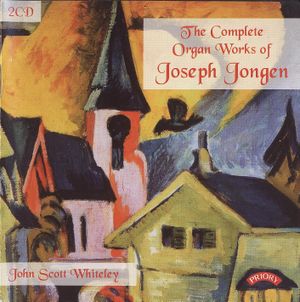 The Complete Organ Works of Joseph Jongen