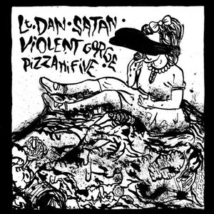 Lt. Dan / Satan / Violent Gorge / Pizza Hi Five (EP)