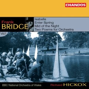 Orchestral Works, Volume 1: Isabella / Enter Spring / Mid of the Night / Two Poems for Orchestra