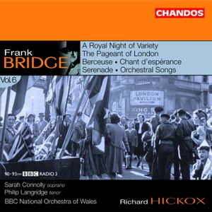 Orchestral Works, Volume 6: A Royal Night of Variety / The Pageant of London / Berceuse / Chant d'espérance / Serenade / Orchest