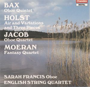 Bax: Oboe Quintet / Holst: Air and Variations / Three Pieces / Jacob: Oboe Quartet / Moeran: Fantasy Quartet