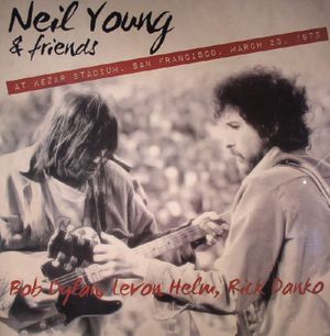 Neil Young & Friends at Kezar Stadium, San Francisco, March 23, 1975 (Bob Dylan, Levon Helm & Rick Danko)