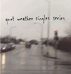 Quiet Weather Singles Series (Single)