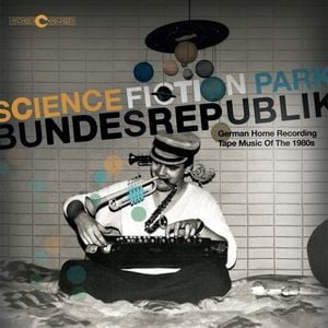 Science Fiction Park Bundesrepublik: German Home Recording Tape Music of the 1980s