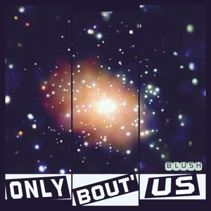 Only Bout Us (Single)