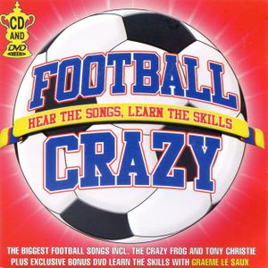 Football Crazy: Hear the Songs, Learn the Skills