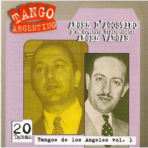 Tango argentino: Tangos de los Ángeles, vol. 1