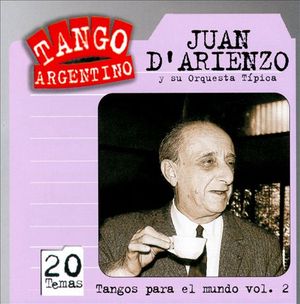 Tango argentino: Tangos para el mundo, vol. 2