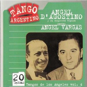 Tango argentino: Tangos de los Ángeles, vol. 4