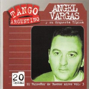 Tango argentino: El ruiseñor de Buenos Aires, vol. 3