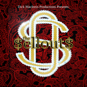 Dick MacInnis Productions Presents: the $ellout$