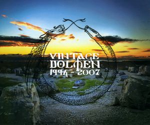 Vintage Dolmen: 1994 – 2007