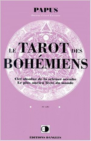 Le Tarot des Bohémiens, clef absolue des sciences occultes