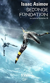 Couverture Seconde Fondation - Le Cycle de Fondation, tome 3 Couverture Seconde Fondation - Le Cycle de Fondation, tome 3