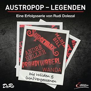 Austropop-Legenden: Die Wilden & (Un)Vergessenen