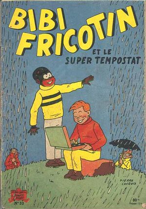 Bibi Fricotin et le super tempostat - Bibi Fricotin, tome 33 (2ème Série - SPE)