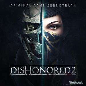 Dishonored 2 (Original Game Soundtrack) (OST)