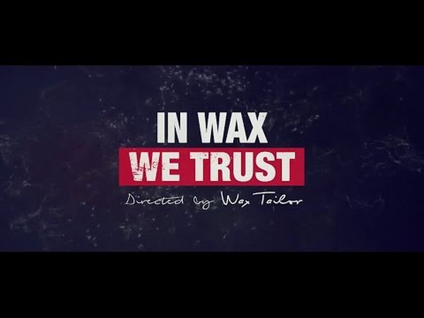 In Wax We Trust