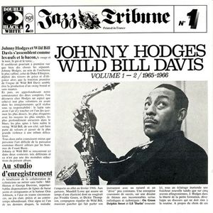 Johnny Hodges and Wild Bill Davis, Volume 1–2 (1965–1966)