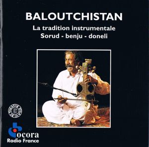Baloutchistan : La tradition instrumentale - Sorud - Benju - Doneli