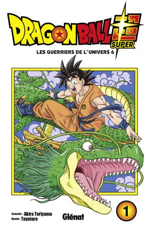 Les Guerriers de l'Univers 6 - Dragon Ball Super, tome 1