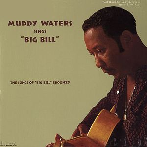 Muddy Waters Sings “Big Bill”