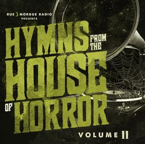 Rue Morgue Radio's Hymns From the House of Horror, Volume II