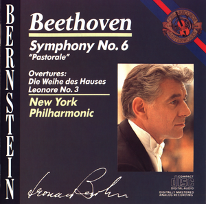 Symphony no. 6 “Pastorale” / Overtures: The Consecration of the House and Leonore no. 3