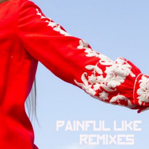 Painful Like (Remixes) (Single)