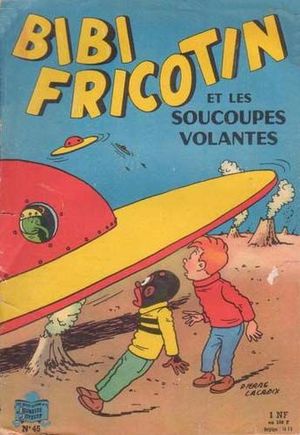 Bibi Fricotin et les soucoupes volantes - Bibi Fricotin, tome 45 (2ème Série - SPE)