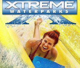 image-https://media.senscritique.com/media/000016645918/0/xtreme_waterparks.jpg