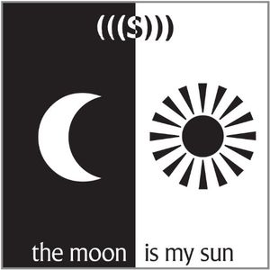 The Moon Is My Sun