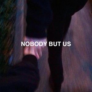 Nobody but Us (Single)