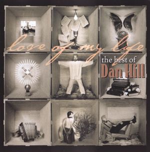 Love of My Life: The Best of Dan Hill