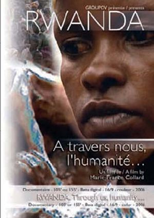 Rwanda. À travers nous, l'humanité...