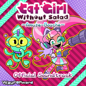 Cat Girl Without Salad: Amuse‐Bouche ‐ Extra Crispy or Original Soundtrack (OST)