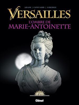 L'Ombre de Marie-Antoinette - Versailles, tome 2