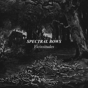 Spectral Bows: Vicissitudes (EP)