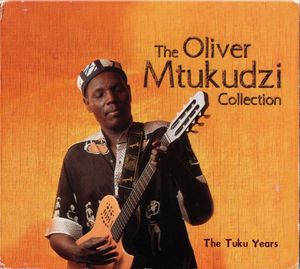 The Oliver Mtukudzi Collection: The Tuku Years