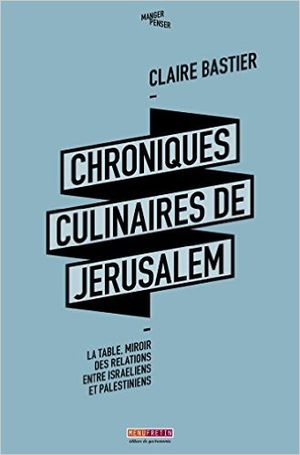 Chroniques culinaires de Jérusalem