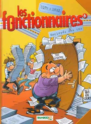 Employés des tas - Les Fonctionnaires, tome 6